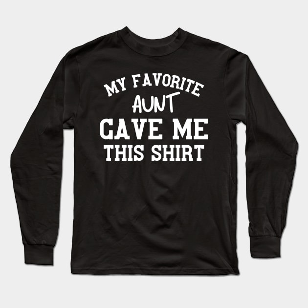 Funny Favorite Aunt Gift Idea Long Sleeve T-Shirt by Monster Skizveuo